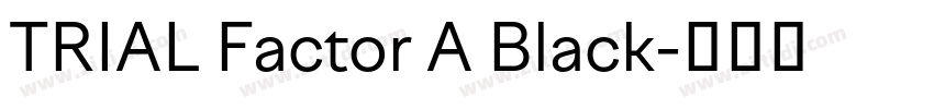 TRIAL Factor A Black字体转换